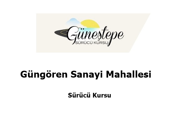 Güngören Sanayi Mahallesi Sürücü Kursu